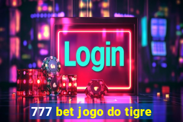 777 bet jogo do tigre